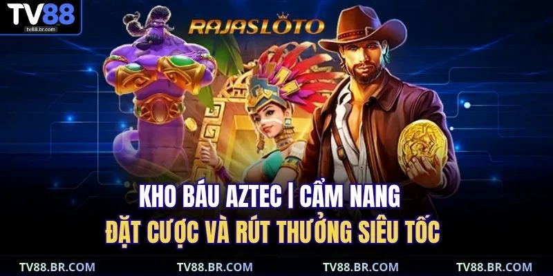 Kho Báu Aztec